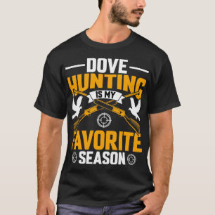 Taubenjagd ist meine Lieblingsjahreszeit – Lustige T-Shirt