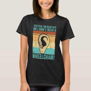 Taubstolz ASL Ja ich bin taub Nein ich brauche kei T-Shirt