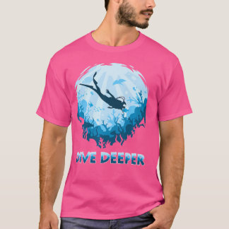 Tauche tiefer Aquatic Scuba Taucher Illustration D T-Shirt