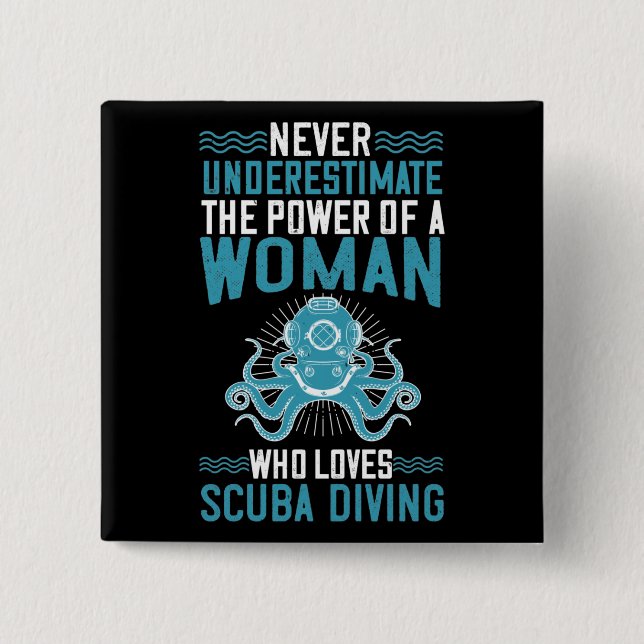 Tauchen - Diving Woman nie unterschätzen Button (Vorderseite)