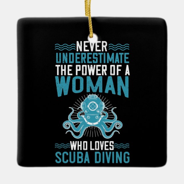 Tauchen - Diving Woman nie unterschätzen Keramikornament (Vorderseite)
