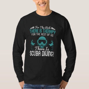 Tauchen - Für die Reichen gibt es Therapie T-Shirt