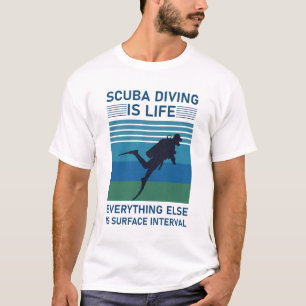 Tauchen ist Leben alles andere ist Oberfläche T-Shirt