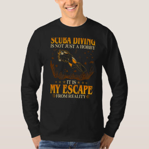 Tauchen ist nicht nur ein Hobby ist meine Flucht v T-Shirt