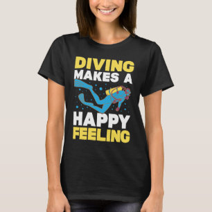 Tauchen macht ein glückliches Gefühl I Scuba Diver T-Shirt