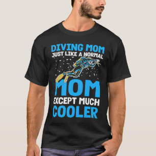 Tauchen Mama wie eine normale Mama, die ich Tauche T-Shirt