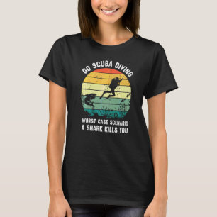 Tauchen Sie beim Worst-Case-Szenario beim Tauchen, T-Shirt