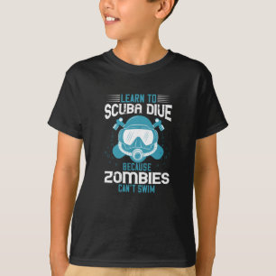 Tauchen - Zombies können nicht schwimmen lernen T-Shirt