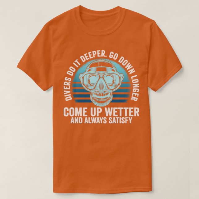 Taucher machen es Tiefer geht länger hinunter T-Shirt (Design vorne)