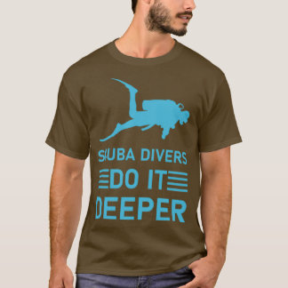 Taucher machen es tiefer Tauchen Tauchschule 2 T-Shirt
