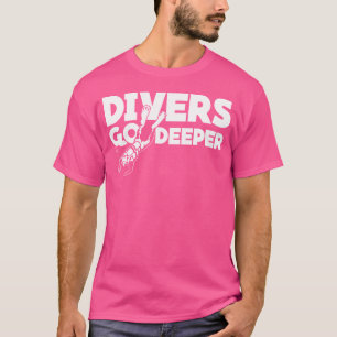 Taucher Tauchen Tauchen Tauchen Tauchen Tiefer Fun T-Shirt