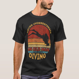 Taucher unterschätzen nie einen alten Mann, der li T-Shirt