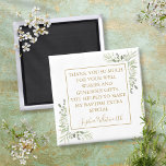 Taufe Christening Greenerenery Vielen Dank Magnet<br><div class="desc">Goldene Signatur Taufe Taufe Dankeschön Magnet. Personalisieren Sie Ihre Taufe oder taufen Sie Danksagungen in schicken goldenen Schriften auf diesem modernen eleganten Design. Entwickelt von Thisisnotme©</div>