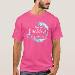 Taufe Christlicher Glaube Ich habe beschlossen, J T-Shirt