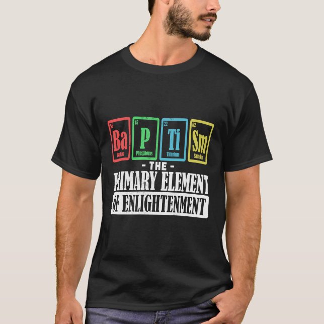 Taufe die Hauptbestandteile des Bapt der Erleuchtu T-Shirt (Vorderseite)