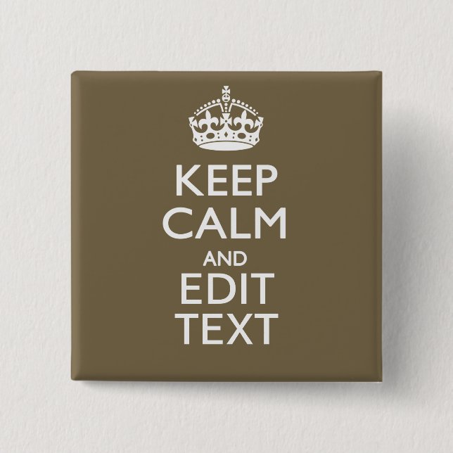 Taupe Coffee Behalte ruhig und lässt Ihren Text le Button (Vorderseite)