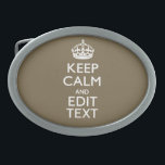 Taupe Coffee Decor Behalte Ruhe und Ihren Text lei Ovale Gürtelschnalle<br><div class="desc">Ihr personalisiertes, Behalte Sprichwort in einer feinen, individuell gestalteten, beigen Farbgestaltung. Ein personalisiertes Sprichwort im Stile von Calm auf einem freundlichen Geschenk. Humorvoll oder skurril versuchen Sie Ihre kreativen Worte auf zwei bearbeitbaren Textzeilen. Vergessen Sie nicht, HAUPTSTÄDTE für beste Ergebnisse zu verwenden. Verwenden Sie den Link "Diesen Designer Gefragt", um...</div>