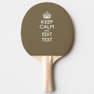 Taupe Keep Calm And Your Text Easily Tischtennis Schläger
