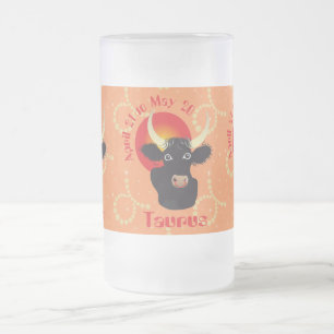 Taurus April 21 to May 20 Mug Mattglas Bierglas