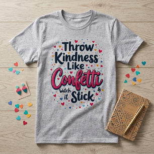 Tauschen Sie Güte wie Confetti inspirierender Slog T-Shirt
