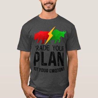 Tauschen Sie Ihren Plan nicht Ihren Emotions Trade T-Shirt
