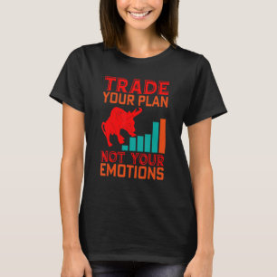 Tauschen Sie Ihren Plan Trader Aktienmarkt Forex K T-Shirt