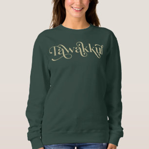 Tawakkul Islamische Erinnerung Sweatshirt