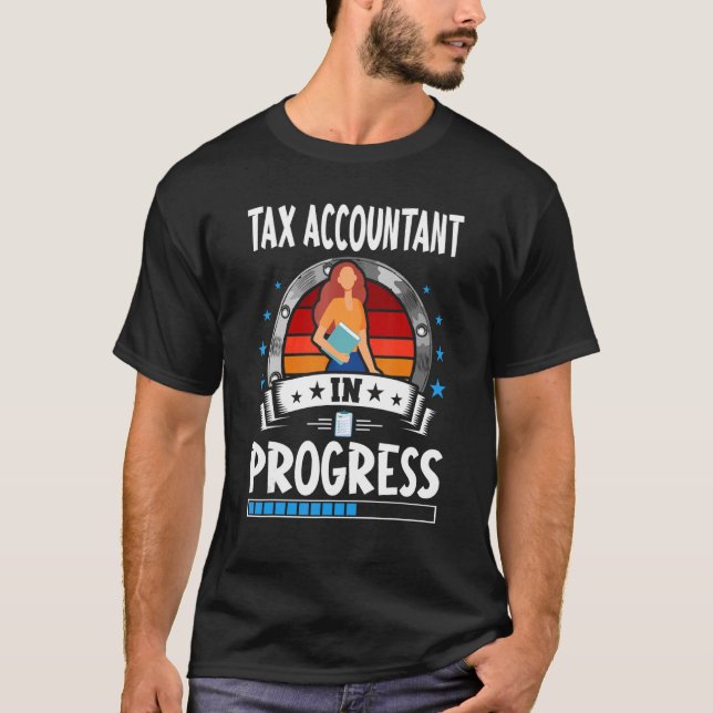 Tax Accountant In Progress Trainee Student T-Shirt (Vorderseite)
