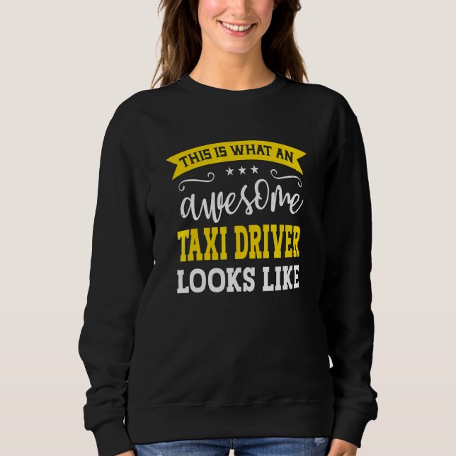 Taxi Driver Job Title Employee Funny Worker Taxi D Sweatshirt (Vorderseite)