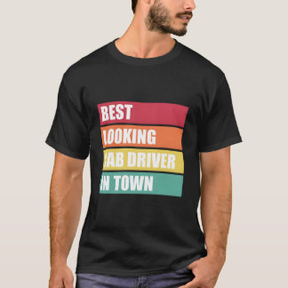 Taxi-Fahrer-Job-Schätzung Schönster in der Stadt T-Shirt