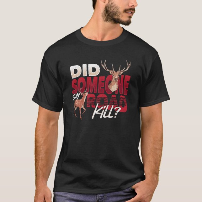Taxidermist Did someone say Roadkill Taxidermy T-Shirt (Vorderseite)