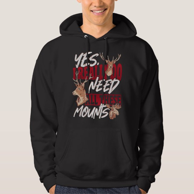 Taxidermist Really Need All these Mounts Hoodie (Vorderseite)