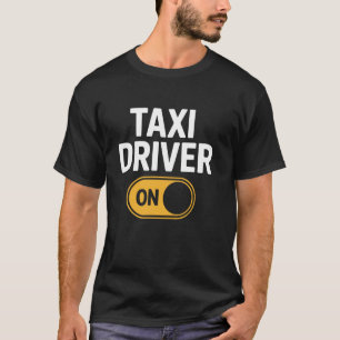 Taxifahrer auf Switch Humor Cab Lustige Zitate T-Shirt