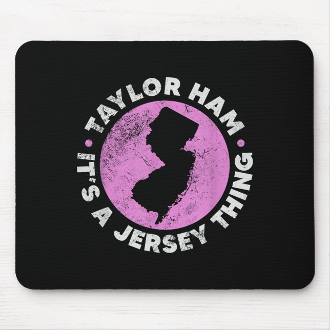 Taylor Ham It's A Jersey Thing New Jersey Rk Roll  Mousepad (Vorne)