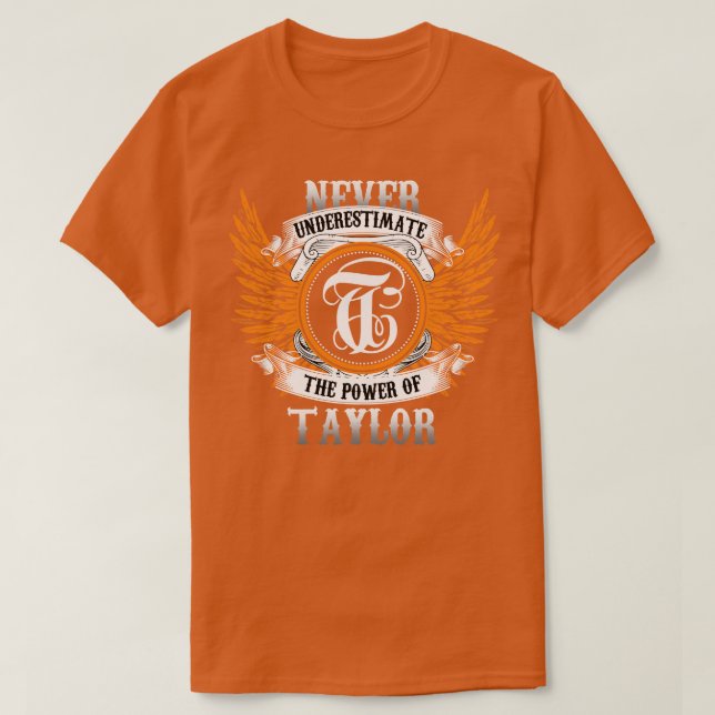 Taylor Name Shirt unterschätzt nie den Power von (Design vorne)
