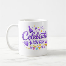 Taza Clásica con Diseño “Celebrate With Me” | Taza