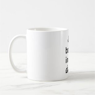 Taza Glaube einfach an deine Träume Kaffeetasse