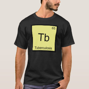 Tb - Tuberkulose Lustiges Chemie-Element-Symbol T T-Shirt