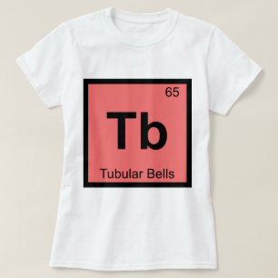 Tb - Tubular Bells Music Chemistry Periodic Table T-Shirt