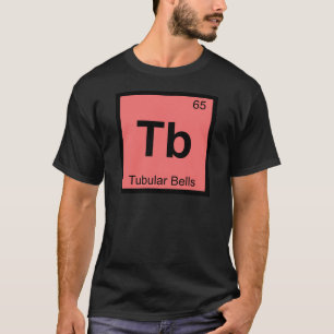 Tb - Tubular Bells Musik Chemie Periodensystem T-Shirt