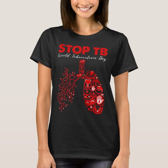 TB-World Tuberkulose Day TB-Bewusstsein beenden T-Shirt (Vorderseite)