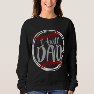 Tball VATER T ball for Men T-ball Sweatshirt