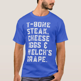 TBone Steak Käse Eier Welchs Grape Lyric T-Shirt