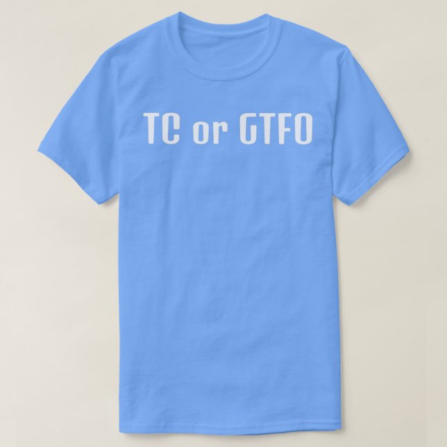 TC oder GTFO 2 T-Shirt (Design vorne)