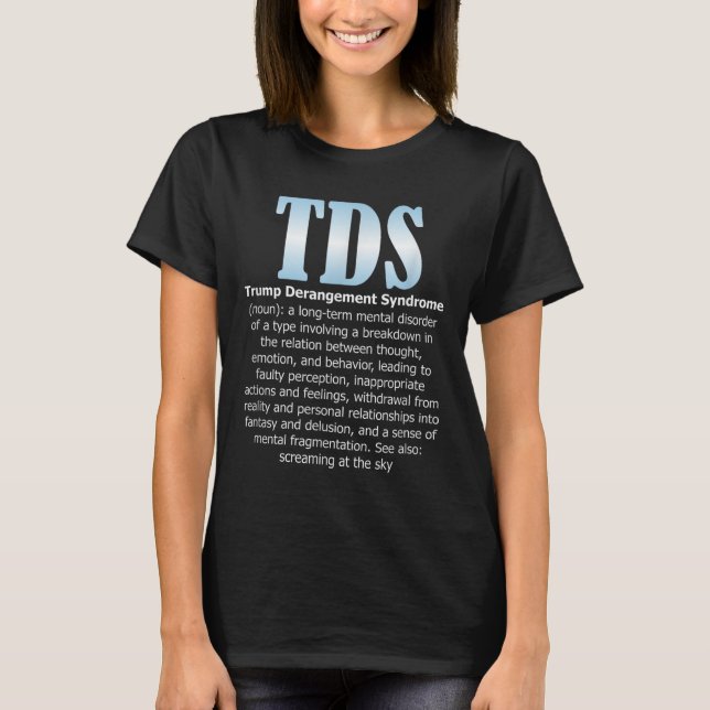 Tds Trump-Derangement-Syndrom Funny Trump T-Shirt (Vorderseite)