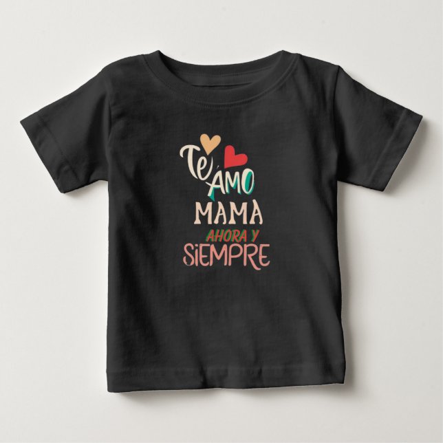 Te amo mama ahora y siempre baby t-shirt (Vorderseite)