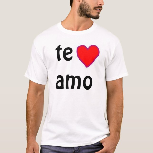 "Te Amo" T - Shirt (Vorderseite)