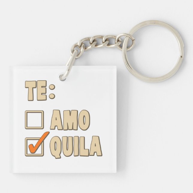 Te Amotequila-Spanisch-Wahl Schlüsselanhänger (Rückseite)