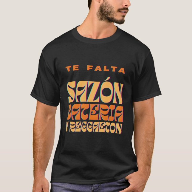 Te Falta Sazon Bateria Y Reggaeton T-Shirt (Vorderseite)