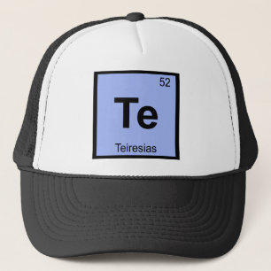 Te - Teiresias Griechisches Periodensystem der Che Truckerkappe
